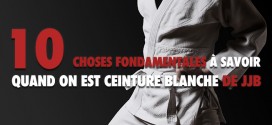 10 choses fondamentales à savoir quand on est ceinture blanche de JJB